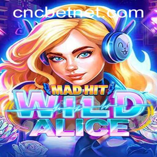 MadHitWildAlice: An Exciting New Game with CNCBet PH Login Features